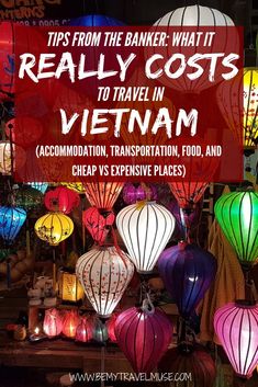 colorful lanterns with text overlay saying tips from the banker what it really cost to travel in vietnam