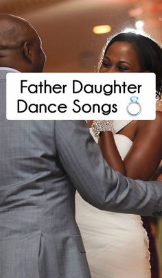 a man and woman dancing together with the words father daughter dance songs on it's screen