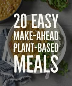 the words 20 easy make - ahead plant - based meals