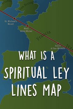 a map with the words, what is a spiritual levy lines map? on it