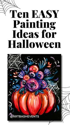 an easy guide to ten easy painting ideas for halloween