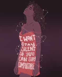 a drawing of a woman with words written on her chest and the caption i won't silent, so you can stay comfortable