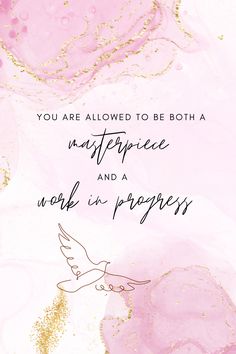 a pink and gold background with the words you are allowed to be both a masterpiece and a work in progress