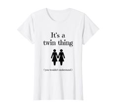 PRICES MAY VARY. It's a twin thing - you wouldn't understand. Perfect gift for you and your twin sister. Lightweight, Classic fit, Double-needle sleeve and bottom hem Tshirt Sayings, Twin Shirts, Sisters Funny, Sister Tshirts, Twin Sisters, Funny Gifts, Branded T Shirts, Heathers, Heather Grey