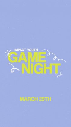 a poster with the words impact youth game night written in yellow on a blue background