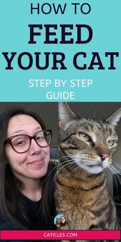 a woman holding a cat with the caption how to feed your cat step by step guide