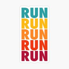 the words run run run in different colors sticker