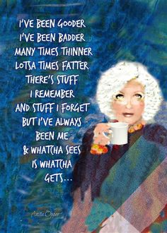 a painting of a woman holding a coffee cup with the words i've been gooder many times thinner than there's stuff