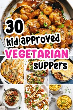 30 kid approved vegetarian suppers that are easy to make and delicious for the whole family