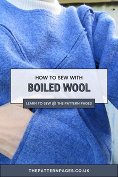 a woman wearing a blue sweater with the text how to sew with boiled wool