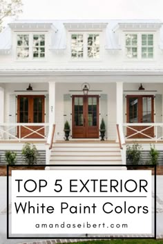 a white house with the words top 5 exterior paint colors on it and an image of two