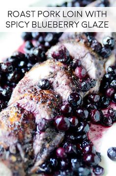 roast pork loin with spicy blueberry glaze is an easy and delicious dinner