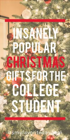 a christmas tree with the words insanely popular christmas gifts for the college student