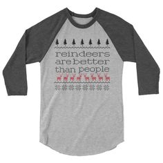 Looking for a statement that will leave people wondering where your loyalties lie? Come on, we all know reindeers are better than people. Kristoff's reindeer Sven is as good as it gets! He takes cares of Anna, hangs out with Olaf and helps search for Elsa. No wonder he gets so much love. This Frozen-inspired shirt features the saying " reindeers are better than people" a lyric from Kristoff's loving ode to our favorite reindeer. Pattered in basic Fair Isle knit this design features lots of cross Killing Me Smalls, Disney Christmas Shirts, Frozen Christmas, Skate 3, Mma Clothing, Frozen Inspired, Baseball T, Raglan Shirt, Holiday Shirt