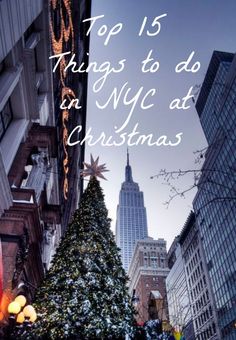 the top 15 things to do in nyc at christmas