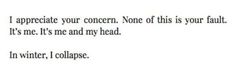 a letter written in black ink with the words i appreciate your concern none of this is your fault it's me and my head