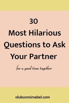 30 Hilarious Questions to Ask Your Partner to Instantly Change their Bad Mood - Olubunmi Mabel Things To Ask Your Boyfriend, Hilarious Questions, Questions To Ask Your Partner, Boyfriend Questions, Funny Marriage Advice, Intimate Questions, Love You Husband, Funny Questions, Fun Questions To Ask