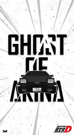 a poster with the words ghost me akna on it and an image of a car