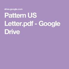 the words pattern us letter - google drive are shown in white on a purple background