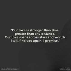 a black and white photo with the quote our love is strong than time, greater than any distance