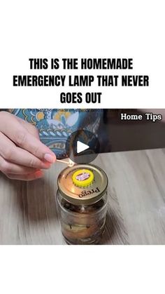 a person lighting a candle in a jar with the caption, this is the homemade emergency lamp that never goes out