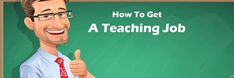 a man giving a thumbs up in front of a chalkboard with the words how to get a teaching job