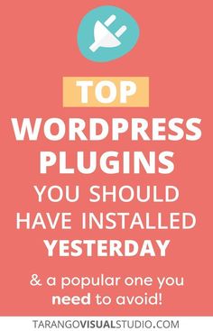 the top wordpress plugins you should have installed today and a popular one you need to avoid