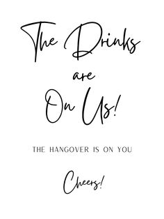 the drinks are on us and the hangover is on you cheers card with handwritten text