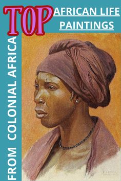 the front cover of top african life paintings from colonialism to modernity by mary c coom