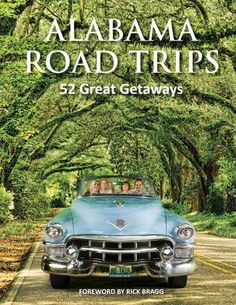 the cover of the book, road trips 52 great getaways