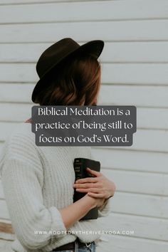 a woman wearing a hat and holding a book with the words biblical meditation is a practice of being still to focus on god's word