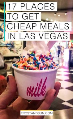 a person holding up an ice cream cone with cereal in it and the words, 17 places to get cheap meals in las vegas