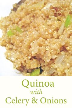 Quinoa with Celery & Onions Flavor Quinoa, Quinoa Pilaf, Easy Quinoa, Perfect Food, Quinoa, Celery