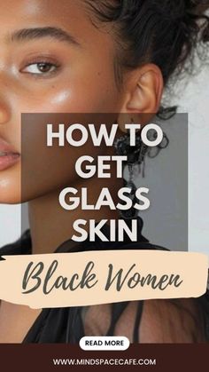 Dark Skin Care Routine, Korean Skin Care Black Women, Korean Skincare For Glass Skin, Korean Skincare For Black Women, Face Care Routine Clear Skin Acne, Clear Skin Tips For Black Women, Glass Skin Black Women, Clear Brown Skin, Glowing Black Skin