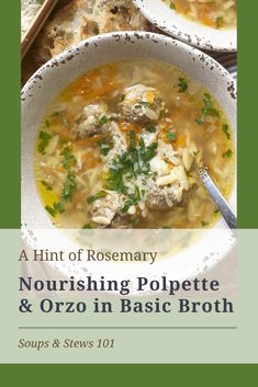 two white bowls filled with soup next to bread on a wooden table and the words, nourishing polette & orzo in basic broth