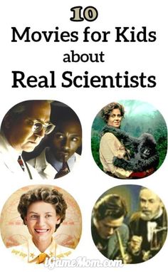 the top ten movies for kids about real scientist's with pictures of people in them