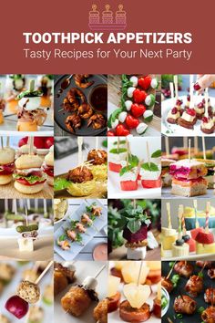 a collage of different appetizers with text that reads, toothpick appetizers tasty recipes for your next party