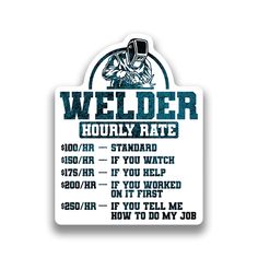 a sticker that says welder hour rate