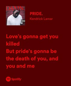 Best Kendrick Lamar Lyrics, Kendrick Lamar Pride Lyrics, Kendrick Lamar Aesthetic Lyrics, Kendrick Lamar Song Quotes, Pride Kendrick Lamar Aesthetic, Kendrick Lamar Song Lyrics, Kendrick Lamar Spotify Lyrics, Kendrick Aesthetic, Kendrick Lamar Spotify