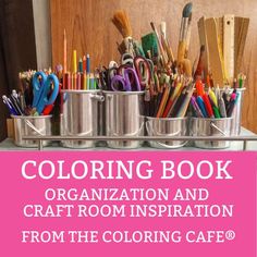 Graphic for Coloring Book Organization Board Cover. Shows a picture of craft supplies in silver buckets with the words "Coloring Book Organization and Craft Room Inspiration from The Coloring Cofe. Organize Coloring Supplies, Handmade Holiday Cards, Christmas Card Tutorials, Deco Mesh Crafts, Coloring Cafe, Christmas Card Ideas, Storing Craft Supplies