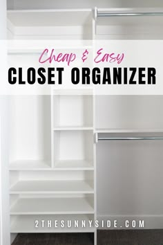 an organized closet with text overlay that reads cheap and easy closet organizer