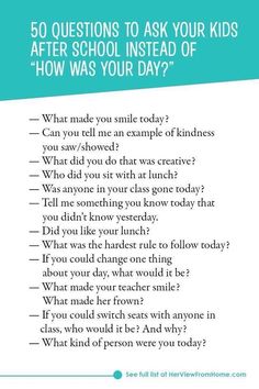 a poster with the words 50 questions to ask your kids after school instead of how was your day?