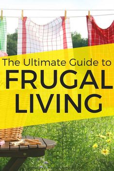 the ultimate guide to frugal living on a picnic table with bunting clothes