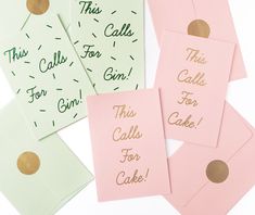 four pink and green cards with gold foiling on them that say, this call for cake