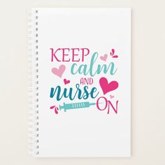 a spiral notebook with the words keep calm and nurse on