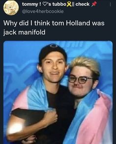 two people hugging each other in front of a blue background with text that reads, why did i think tom holland was jack mannfold?