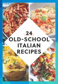 four different pictures with the words, 24 old - school italian recipes