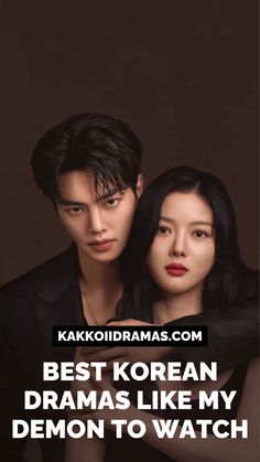 a man and woman with the caption best korean drama like my demon to watch