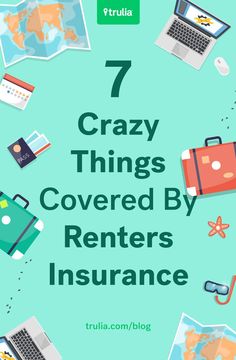 the words 7 crazy things covered by renters insurence are surrounded by travel related items