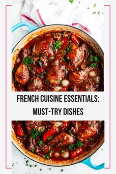 the words french cuisine essentials must - try dishes in front of a pot filled with meat